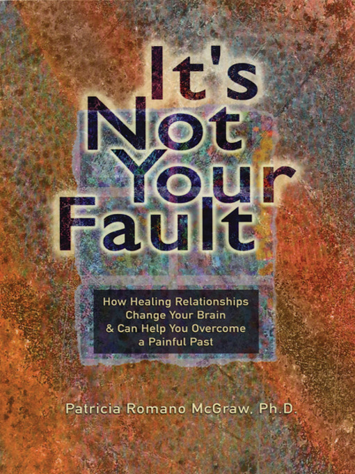 Title details for It's Not Your Fault by Patricia McGraw - Available